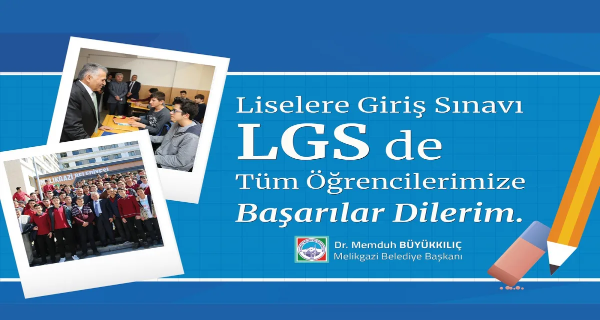 Başkan Memduh Büyükkılıç LGS’ye girecek öğrencilere başarılar diledi