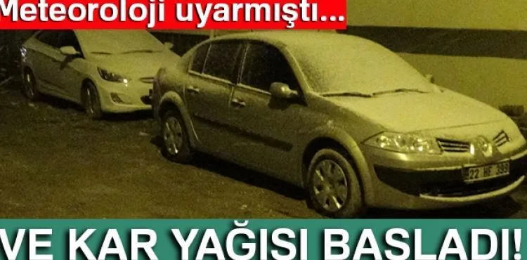 Meteoroloji uyarmıştı, beklenen kar yağışı başladı