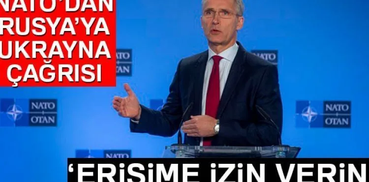 NATO'dan Rusya'ya çağrı: 'Ukrayna limanlarına engelsiz erişime izin verin'