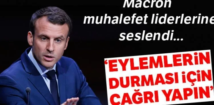 Fransa Cumhurbaşkanı Macron muhalefet liderlerinden yardım istedi