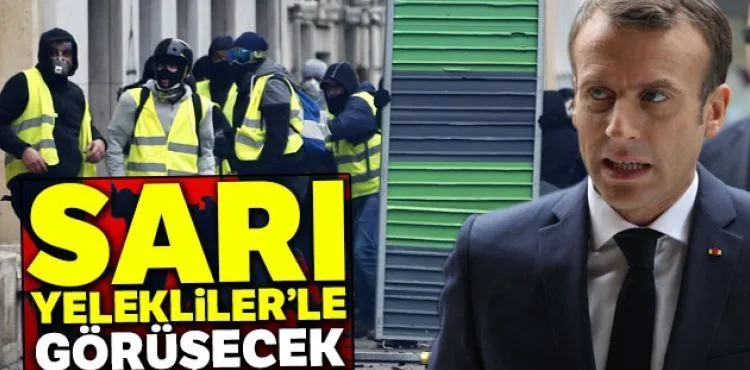 Macron, Sarı Yelekliler'le görüşecek
