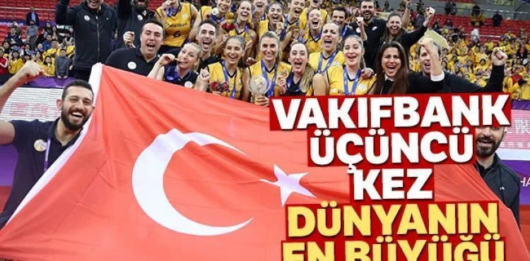 VakıfBank Kadın Voleybol takımı Dünya Şampiyonu