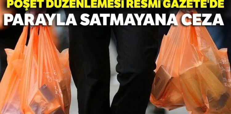 Poşet düzenlemesi Resmi Gazete'de