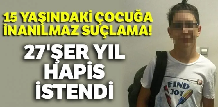 27 yıl hapis istemi