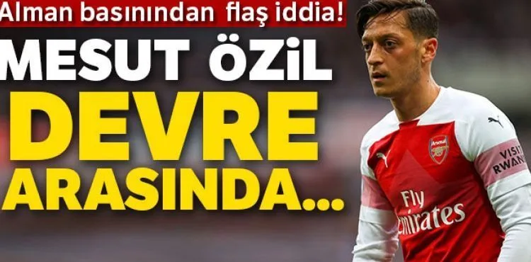 Mesut Özil, Arsenal'dan ayrılıyor!