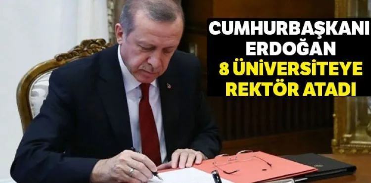 8 üniversiteye rektör atandı