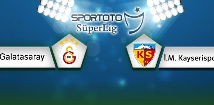 Galatasaray Kayserispor maçı