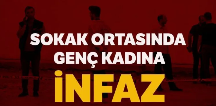 Kadına sokak ortasında kanlı infaz
