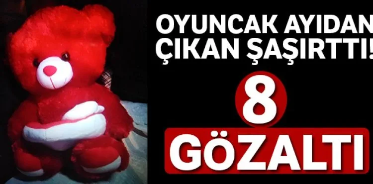 Konya'da oyuncak ayıdan bomba çıktı: 8 gözaltı