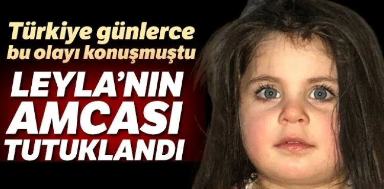 Leyla'nın amcası Yusuf Aydemir tutuklandı