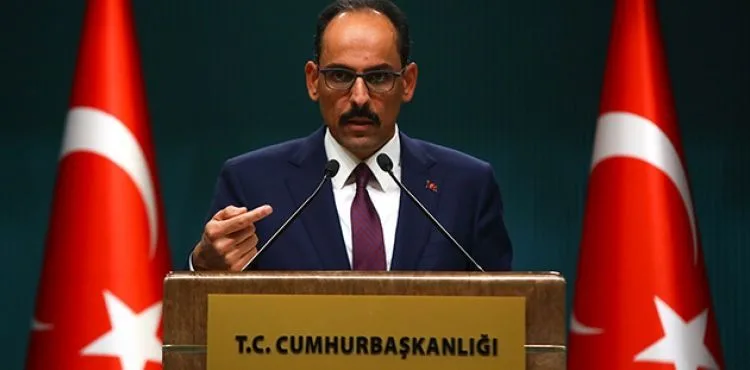 Cumhurbaşkanlığı Sözcüsü Kalın: 'Tereddütlerimiz izole olmazsa bu ziyaretin gerçekleşmemesi mümkün'
