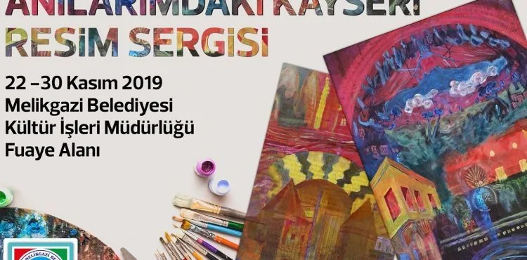 “ANILARIMDAKİ KAYSERİ” RESİM SERGİSİ AÇILACAK