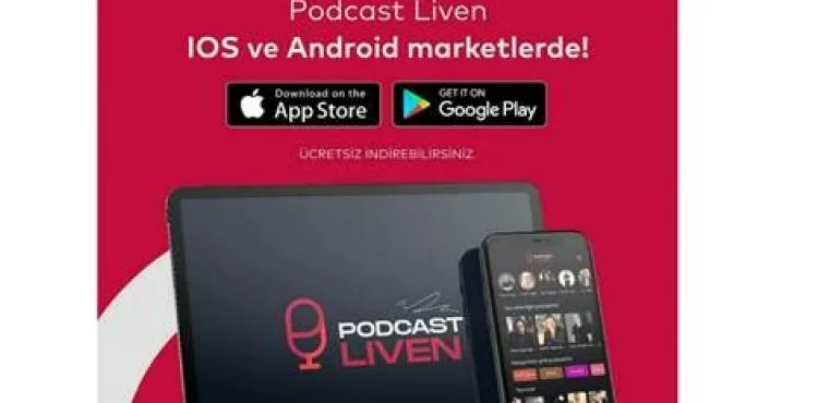 PODCAST LİVEN, “ TÜRKİYE’DE BİR İLK! ”