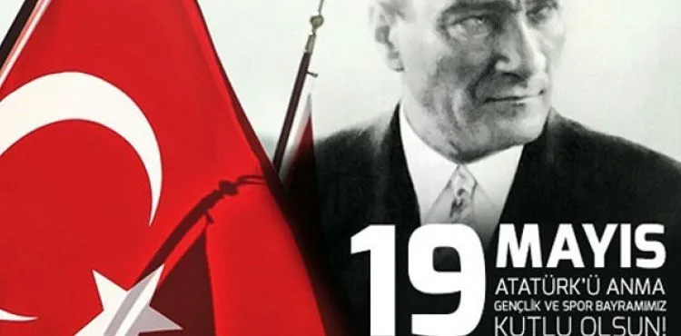 19 Mayıs Atatürk'ü Anma, Gençlik ve Spor Bayramımız kutlu olsun
