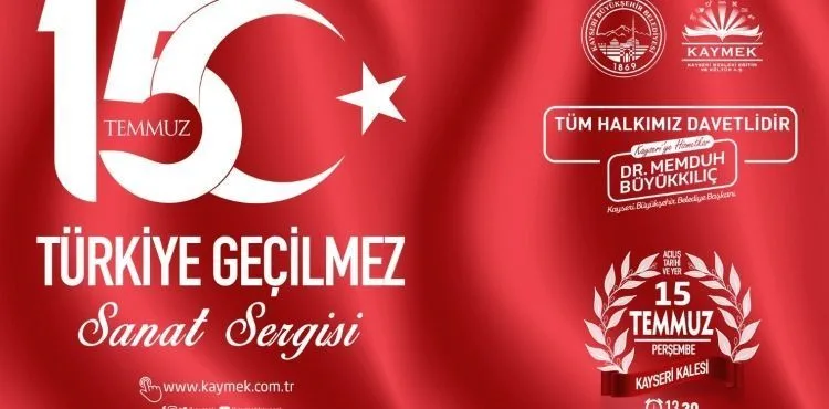 BÜYÜKŞEHİR’DEN “15 TEMMUZ TÜRKİYE GEÇİLMEZ” SANAT SERGİSİ
