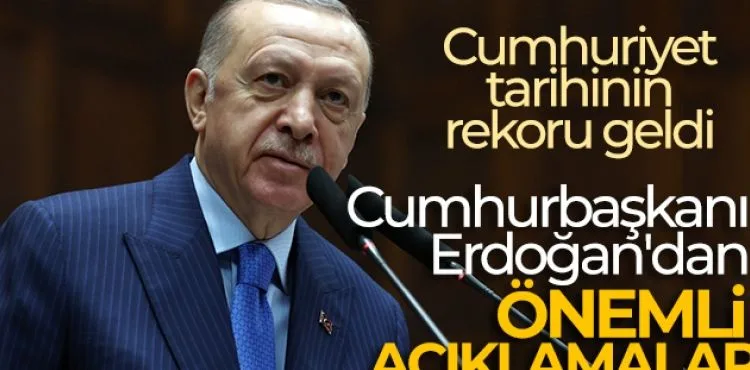 Cumhurbaşkanı Erdoğan'dan önemli açıklamalar! İhracatta tarihi rekor