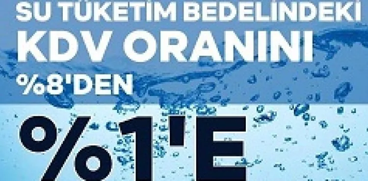 BAŞKAN BÜYÜKKILIÇ: “SU TÜKETİM BEDELİNDEKİ KDV ORANINI YÜZDE 1'E DÜŞÜRDÜK”