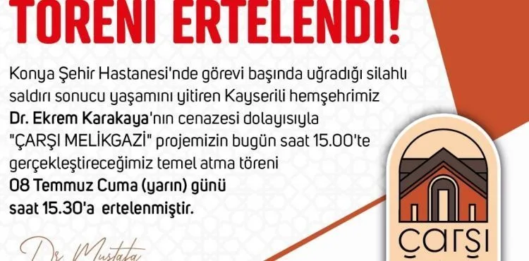 Temel Atma Töreni Ertelendi!