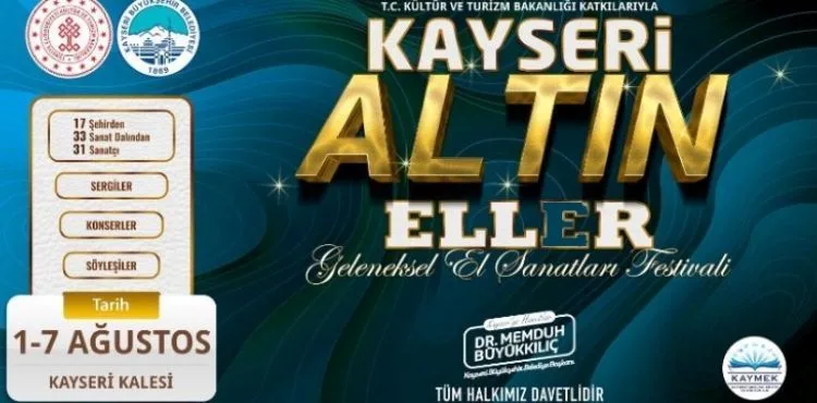 BÜYÜKŞEHİR’DEN BİR İLK DAHA: KAYSERİ ALTIN ELLER FESTİVALİ