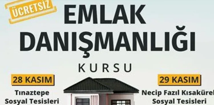 YENİ MESLEK SAHİBİ OLMAK İSTEYENLER İÇİN: “EMLAK DANIŞMANLIĞI KURSU”