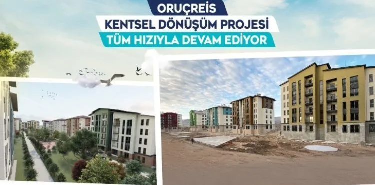 BÜYÜKŞEHİR’İN ORUÇREİS KENTSEL DÖNÜŞÜM PROJESİ'NDE YÜZLER GÜLÜYOR