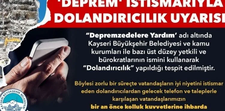 KAYSERİ BÜYÜKŞEHİR’DEN 'DEPREM' İSTİSMARIYLA DOLANDIRICILIK UYARISI
