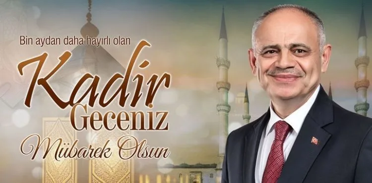 BAŞKAN ESAT ÖZTÜRK’TEN KADİR GECESİ KUTLAMA MESAJI
