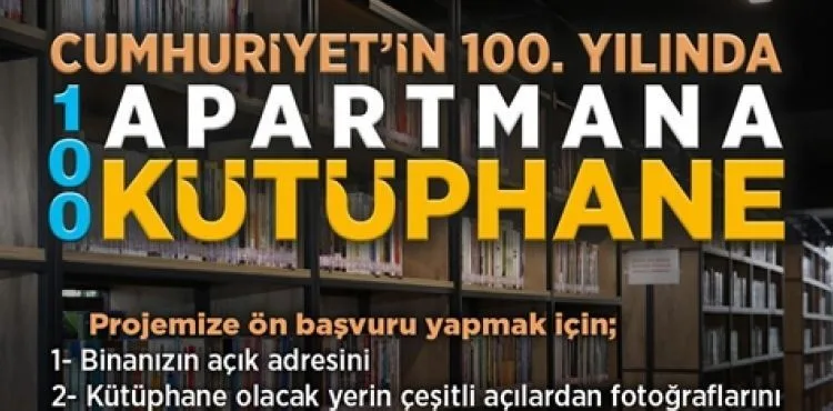 100 APARTMANA 100 KÜTÜPHANEYE BAŞVURULAR SÜRÜYOR