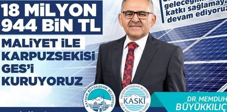 BAŞKAN BÜYÜKKILIÇ: “KASKİ’MİZİN 18 MİLYON 944 BİN TL’LİK GES YATIRIMI YIL SONUNA HAZIR”