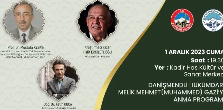 BÜYÜKŞEHİR’DEN, DANİŞMENDLİ HÜKÜMDARI MELİK MEHMET GAZİ’Yİ ANMA PROGRAMI