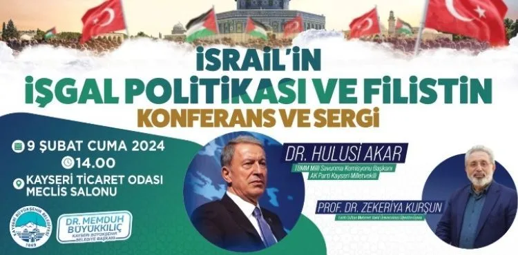 BÜYÜKŞEHİR’DEN İSRAİL’İN İŞGAL POLİTİKASI VE FİLİSTİN KONULU KONFERANS VE SERGİ