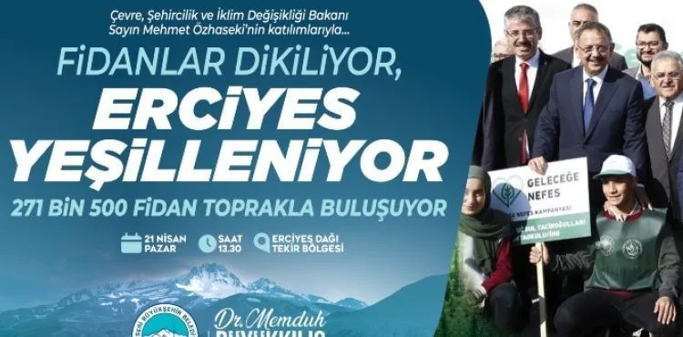 BAKANLIK VE BÜYÜKŞEHİR, ERCİYES’İN ETEKLERİNE 271 BİN FİDAN DİKECEK