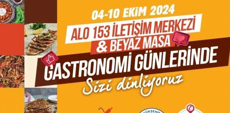 BÜYÜKŞEHİR ALO 153 VE BEYAZ MASA, GASTRONOMİ GÜNLERİ’NDE VATANDAŞI DİNLEYECEK