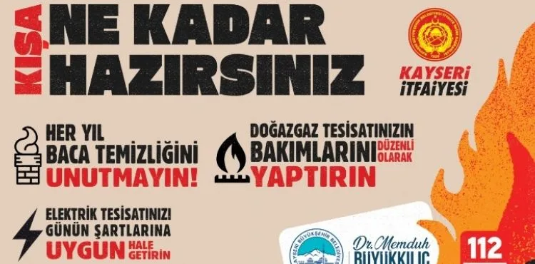 KAYSERİ BÜYÜKŞEHİR İTFAİYESİ’NDEN KIŞ ÖNCESİ ÖNEMLİ UYARI