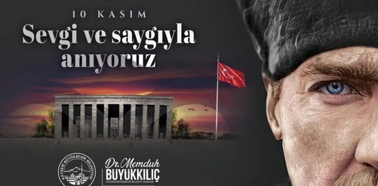 BAŞKAN BÜYÜKKILIÇ’TAN “10 KASIM” MESAJI