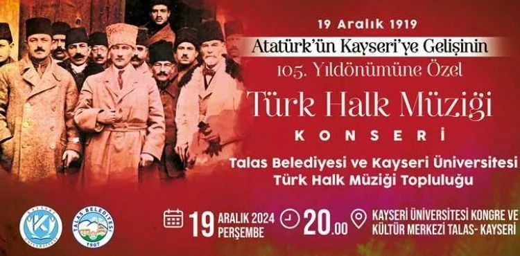 ATATÜRK'ÜN KAYSERİ'YE GELİŞİNE ÖZEL KONSER