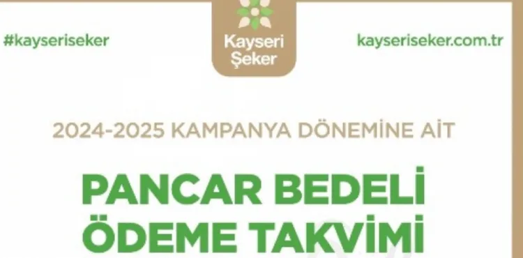 KAYSERİ ŞEKER PANCAR BEDELİ ÖDEMELERİ TAKVİMİ YAYINLANDI