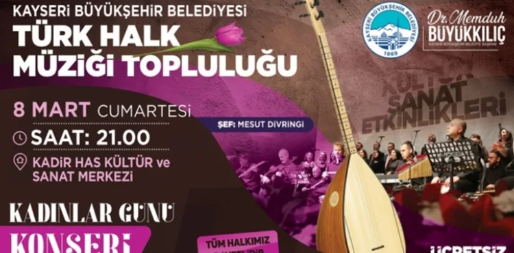 KAYSERİ BÜYÜKŞEHİR’DEN 8 MART’A ÖZEL KADINLAR GÜNÜ KONSERİ