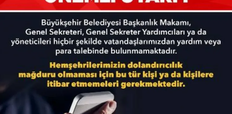 BÜYÜKŞEHİRDEN DOLANDIRICILARA KARŞI UYARI