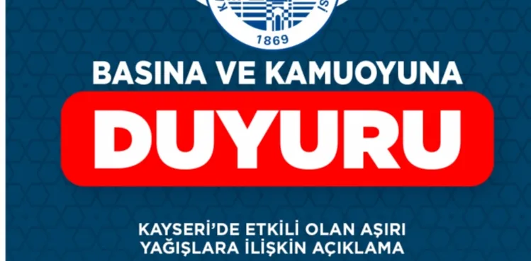 KAYSERİ’DE ETKİLİ OLAN AŞIRI YAĞIŞLARA İLİŞKİN AÇIKLAMA