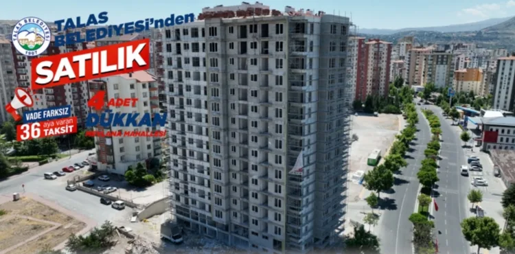 TALAS BELEDİYESİ’NDEN TAKSİTLİ YATIRIM VE UZUN VADELİ KİRALAMA FIRSATI
