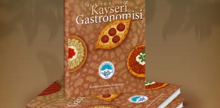 KAYSERİ BÜYÜKŞEHİR, KADİM GASTRONOMİNİN KİTABINI YAZDI