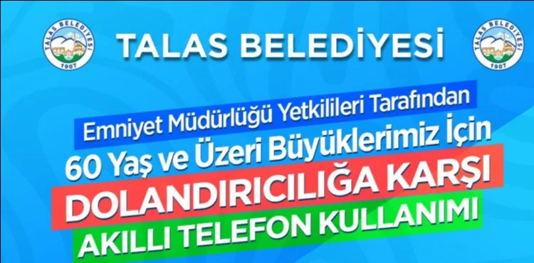 TALAS BELEDİYESİ’NDEN BÜYÜKLERİMİZE GÜVENLİ TELEFON KULLANIMI EĞİTİMİ