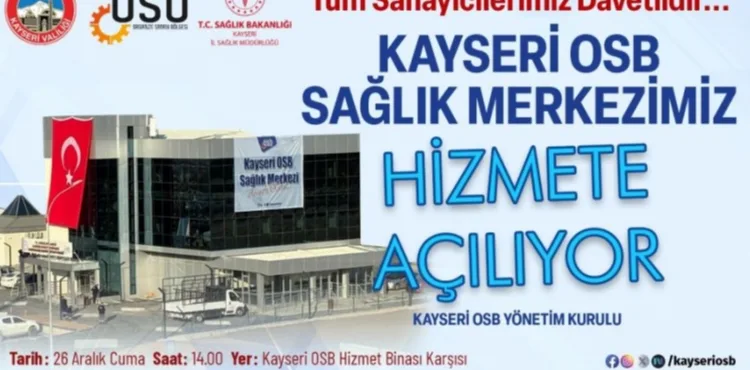 Kayseri OSB Sağlık Merkezi Hizmete açılıyor