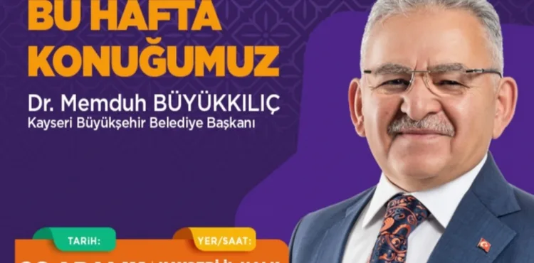 ŞEHİR SOHBETLERİ’NİN KONUĞU: BAŞKAN BÜYÜKKILIÇ