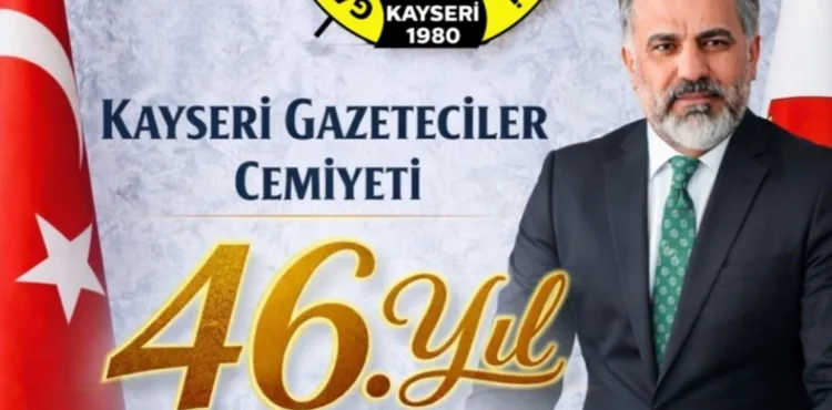KAYSERİ GAZETECİLER CEMİYETİ 46 YAŞINDA…