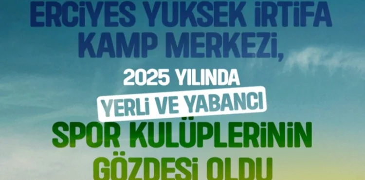 ERCİYES YÜKSEK İRTİFA KAMP MERKEZİ, 2025’TE SPORUN ZİRVESİ OLDU