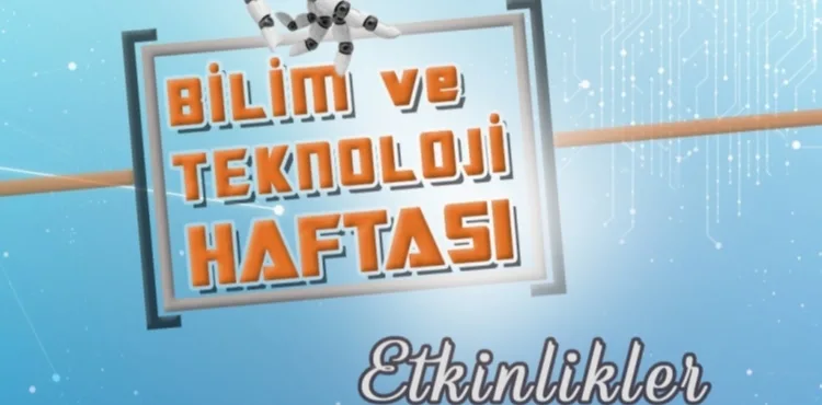 BÜYÜKŞEHİR’DEN, BİLİM VE TEKNOLOJİ HAFTASI’NDA DOLU DOLU ETKİNLİKLER