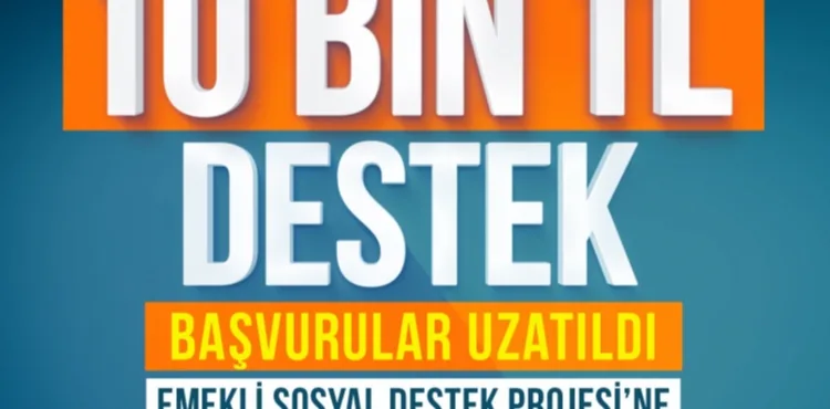 BÜYÜKŞEHİR’İN EMEKLİLERE 10 BİN TL DESTEK BAŞVURU SÜRESİ UZATILDI