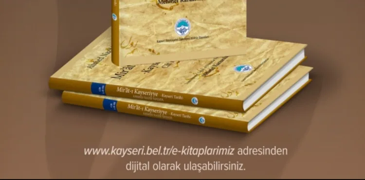 BÜYÜKŞEHİR’DEN KAYSERİ TARİHİNE IŞIK TUTAN STRATEJİK YAYIN: “MİR’ÂT-I KAYSERİYYE”